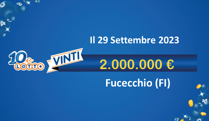 vincita 10eLotto da 2.000.000€ a Fucecchio