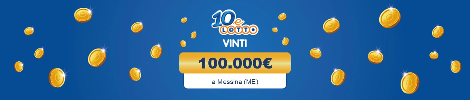 Venerdì 5 settembre. A Messina in via Consolare Pompea vincita di 100.000€. 