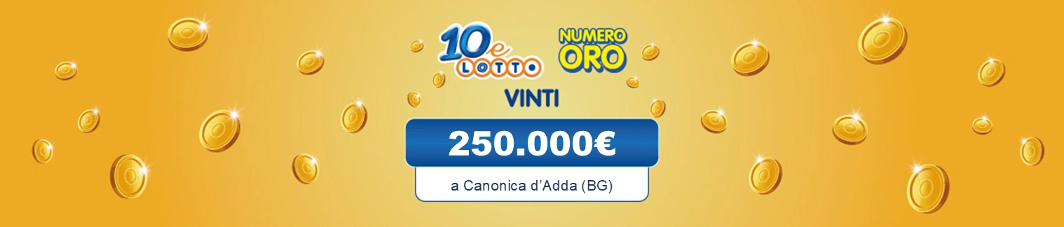 Martedì 22 luglio. A Canonica d’Adda (BG) in via Bergamo vincita di 250.000€. 